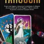Scopri i simboli e il significato delle carte principali dei tarocchi